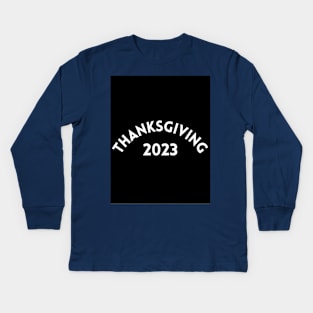 Thanksgiving 2023 Kids Long Sleeve T-Shirt